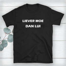 Volwassen T-shirt: Liever moe dan lui
