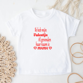 Kinder T-shirt: Ik heb mijn Valentijn al gevonden haar naam is mama