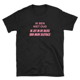 Volwassen T-shirt: Ik ben niet oud ik zit in de bloei van mijn slijtage