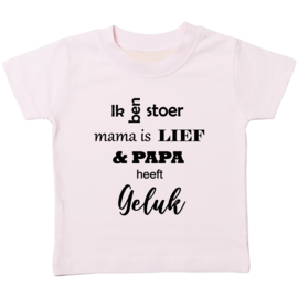 Kinder T-shirt: Ik ben stoer mama is lief en papa heeft geluk