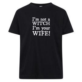 Volwassen T-shirt: I'am not a witch I'am your wife!