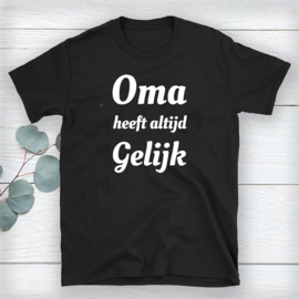 Volwassen T-shirt: Oma heeft altijd gelijk