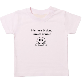 Kinder T-shirt met de opdruk: Hier ben ik dan succes ermee