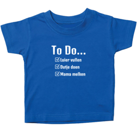 Kinder T-shirt met de opdruk: To Do luier vullen dutje doen mama melken