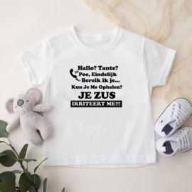 Kinder T-shirt met de opdruk: Hallo tante? Poe, eindelijk bereik ik je. Kun je me ophalen je zus irriteert me!