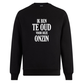 Volwassen sweater: Ik ben te oud voor deze onzin