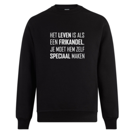 Volwassen sweater: Het leven is als een frikandel je moet hem zelf speciaal maken