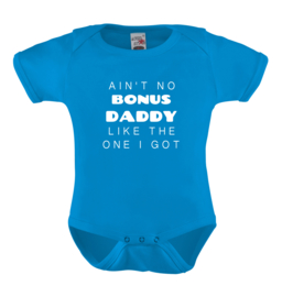 Baby romper: Ain't no bonus daddy like the one i got