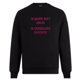 Volwassen sweater: Ik word niet grijs ik verzilver slechts