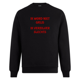 Volwassen sweater: Ik word niet grijs ik verzilver slechts