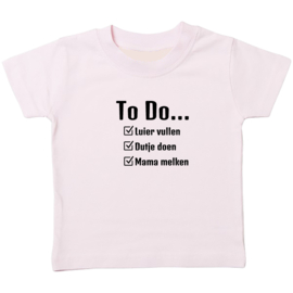 Kinder T-shirt met de opdruk: To Do luier vullen dutje doen mama melken