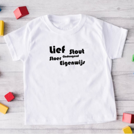Kinder T-shirt met de opdruk: Lief stout ondeugend stoer eigenwijs