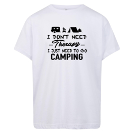 Volwassen T-shirt: I don't need therapy I just need to go camping