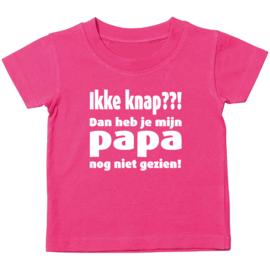 Kinder T-shirt: Ikke knap! Dan heb je mijn papa nog niet gezien