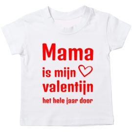 Kinder T-shirt: Mama is mijn Valentijn het hele jaar door