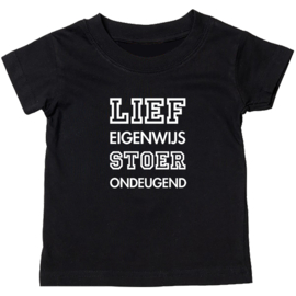 Kinder T-shirt met de opdruk: Lief eigenwijs stoer ondeugend
