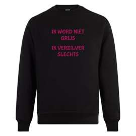 Volwassen sweater: Ik word niet grijs ik verzilver slechts