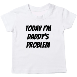 Kinder T-shirt: Today i'm daddy's problem