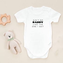 Baby romper: Ain't no daddy like the one i got