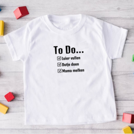 Kinder T-shirt met de opdruk: To Do luier vullen dutje doen mama melken