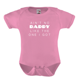 Baby romper: Ain't no daddy like the one i got