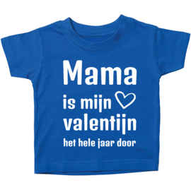 Kinder T-shirt: Mama is mijn Valentijn het hele jaar door