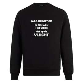 Volwassen sweater: Jaag mij niet op ik ben aan het werk niet op de vlucht