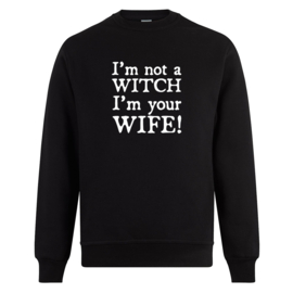 Volwassen sweater: I'am not a witch I'am your wife