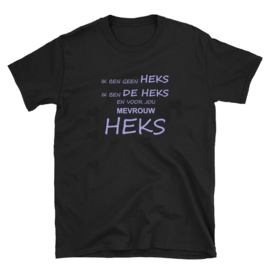 Volwassen T-shirt: Ik ben geen heks ik ben de heks en voor jou mevrouw heks