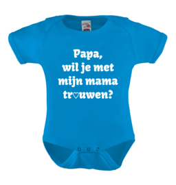 Baby romper: Papa wil je met mijn mama trouwen?