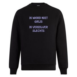 Volwassen sweater: Ik word niet grijs ik verzilver slechts