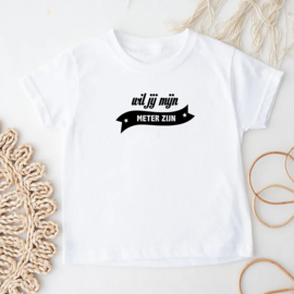 Kinder T-shirt met de opdruk: Wil jij mijn meter zijn