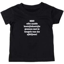 Kinder T-shirt met de opdruk: Nee niks ahh koetsjiekoetsji gewoon met je tengels van mij afblijven