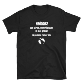 Volwassen T-shirt: Helaas een strak zomerlichaam is niet gelukt deze zomer ga ik als strandbal