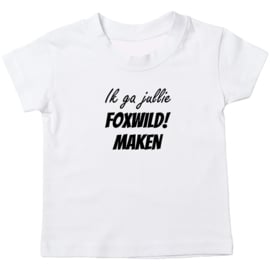 Kinder T-shirt met de opdruk: Ik ga jullie Foxwild maken