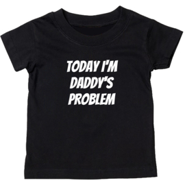 Kinder T-shirt: Today i'm daddy's problem
