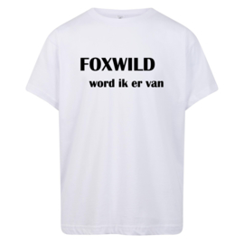 Volwassen T-shirt: Foxwild word ik er van