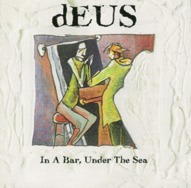 dEUS - In A Bar Under The Sea (2-LP) Limited Coloured Vinyl) 180 gr.
