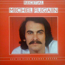 Fugain, Michel  ‎– Recital Michel Fugain - Ses 20 Plus Grands Succès