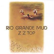 ZZ Top - Rio Grande Mud