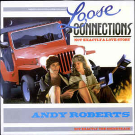 Roberts, Andy  ‎– Loose Connections - Not Exactly A Love Story