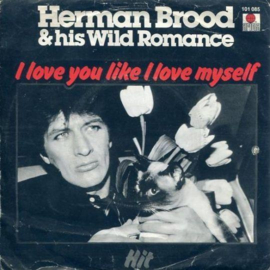 Brood, Herman & His Wild Romance - I Love You Like I Love Myself