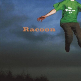 Racoon - Till Monkeys Fly (Including 4 Bonus Tracks)
