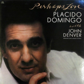 Placido Domingo With John Denver ‎– Perhaps Love *