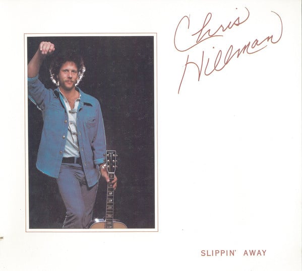 Hillman, Chris  ‎– Slippin' Away