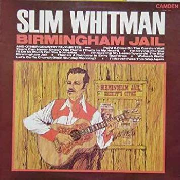 Slim Whitman ‎– Birmingham Jail And Other Country Favourites