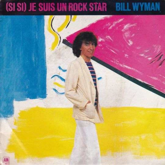 Wyman, Bill - (Si Si) Je Suis Un Rock Star