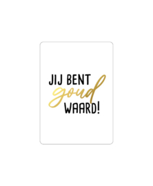 Mini kaartje A7 | Jij bent goud waard