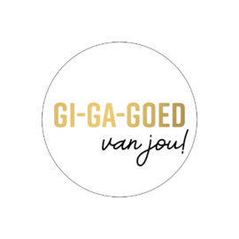 Sticker | Gi-ga-goed van jou!