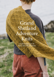 Grand Shetland Adventure Knits  - PREORDER!